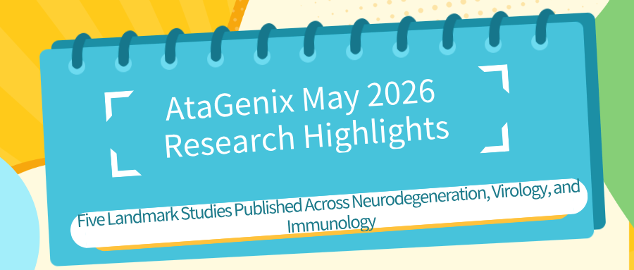 AtaGenix May 2026 Research Highlights: Five Landmark Studies Published Across Neurodegeneration, Virology, and Immunology